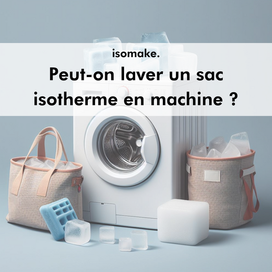 Peut-on Laver un Sac Isotherme en Machine ?